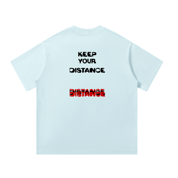 KEEP YOUR DISTANCE