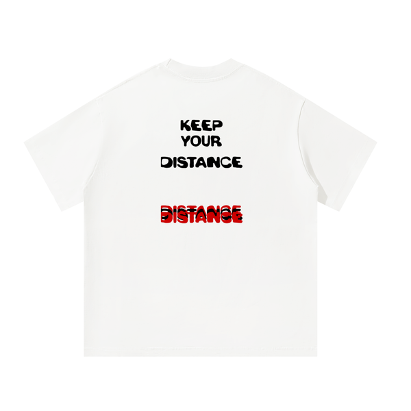 KEEP YOUR DISTANCE