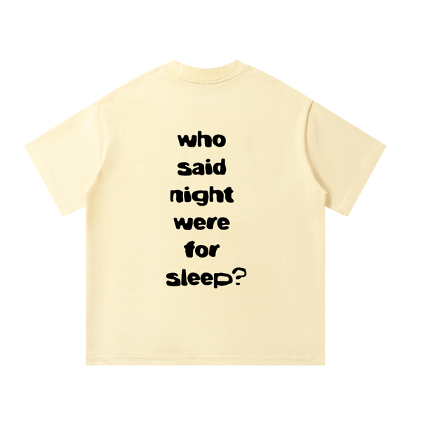 WHO SAID NIGHTS WERE FOR SLEEP