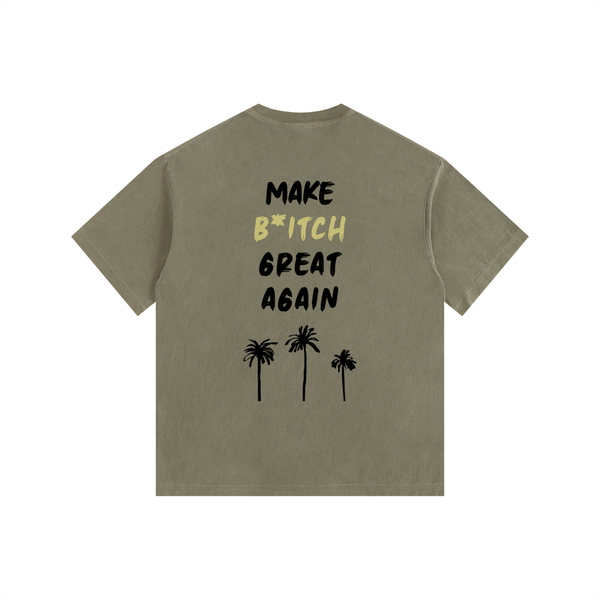 MAKE B*TCH GREAT AGAIN