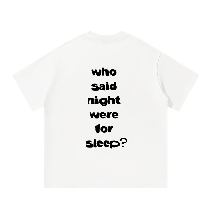 WHO SAID NIGHTS WERE FOR SLEEP