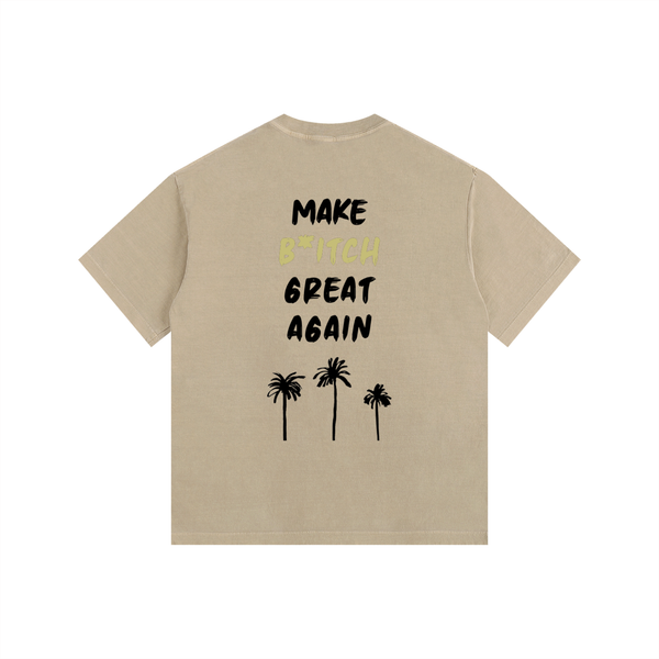 MAKE B*TCH GREAT AGAIN