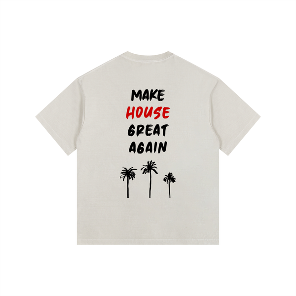 MAKE HOUSE GREAT AGAIN