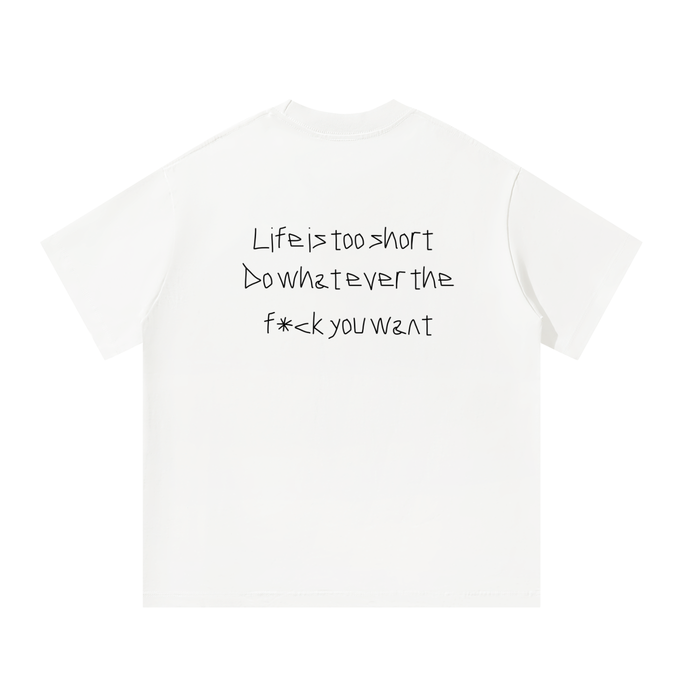 LIFE IS TOO SHORT