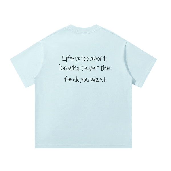 LIFE IS TOO SHORT