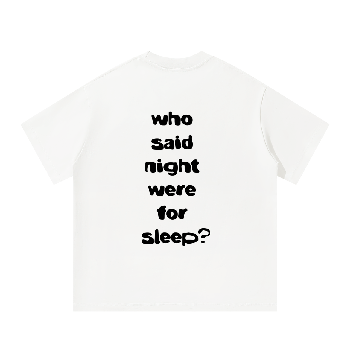 WHO SAID NIGHTS WERE FOR SLEEP